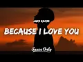 Luke Roose - Because I Love You (Lyrics)