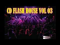 CD FLASH HOUSE VOL 03   BY RONALDOMIX