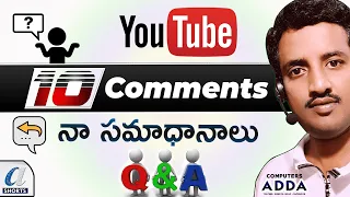 🤔10 YouTube Comments 👉 My Answers ✅ Q & A Episodes || Computers Adda App