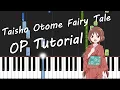 Download Lagu Taishou Otome Otogibanashi OP - Otome no Kokoroe [piano tutorial + sheet music + MIDI]