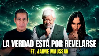 JAIME MAUSSAN: “ESTAMOS MUY CERCA DE LA REVELACIÓN” | Martha Higareda y Yordi Rosado