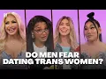 Trans Women Discuss Dating Men Chasers and Finding Love Dolls Review