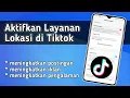 Lagu Cara Mengaktifkan Layanan Lokasi di Tiktok - fungsi meningkatkan postingan \u0026 pengalaman iklan tiktok