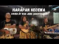 Download Lagu Harapan Kecewa [with lyric] - Cover by WAK JENG (Akustikaria)