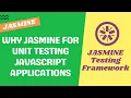 1 Why Jasmine for Unit Testing Introduction to Jasmine Framework for JavaScript Applications