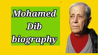 Mohamed Dib Biography In English 