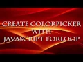 javascript forloop create colorpicker part 1