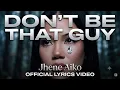 🎵 Jhené Aiko – DON'T BE THAT GUY | Lyrics