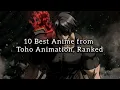 Download Lagu 10 Best Anime from Toho Animation, Ranked