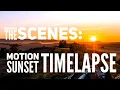 Download Lagu Motion Sunset Timelapse - Behind the Scenes