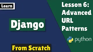 Django Lesson 6 Advanced URL Patterns
