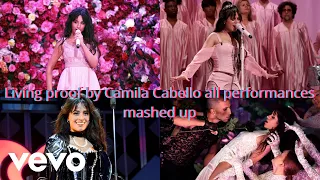 living proof all performances mashup camila cabello 
