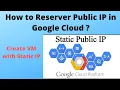 How to Create Virtual Machine with Static IP Reserve Public IP GCP Learning E8