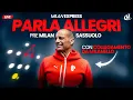 Lagu PARLA ALLEGRI 📢 CAMBI IN VISTA? le ultime da Milanello