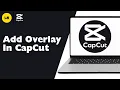 How To Add Overlay In CapCut PC - Full Guide