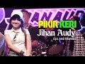 Download Lagu Jihan Audy - Pikir Keri (Official Music Video)