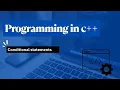 Download Lagu C++ conditional statements | programming in C ++