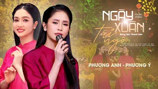 Ngày Xuân Tái Ngộ - Phương Anh & Phương Ý
