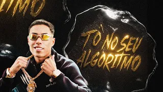 TO NO SEU ALGORITMO - MC MENOR MR, DJ LELO, FRAGA