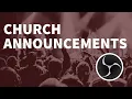 Creative Ways to Add Church Announcements To Your Live Stream with OBS Studio