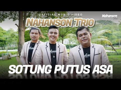 Download MP3 Nahanson Trio - Sotung Putus Asa (Official Music Video)
