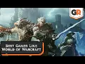 The Best Games to Play If You Like World of Warcraft