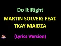 Download Lagu Martin Solveig feat. Tkay Maidza - Do It Right (Lyrics version)