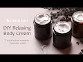 DIY Relaxing Body Cream - Lotion from Scratch Bramble Berry