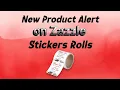 New Product Alert for Zazzlers Sticker Rolls Tutorial