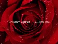 Brantley Gilbert - Fall into me (Lyrics video)