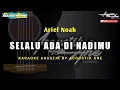 Download Lagu Selalu Ada Di Nadimu - Ariel Noah ( Akustik Karaoke ) Lirik Lagu