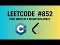 LeetCode 852 Peak Index in a Mountain Array Optimal Binary Search Solution