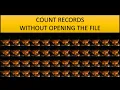 Count the records without opening the file Count rows Batch
