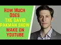 How Much Does The David Pakman Show Make On YouTube David Pakman Net Worth