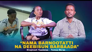 Nama Barnootatti Na Deebisuun Barbaada Dinqinesh Yaadataa Tumsa Mo Aa 