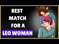 Zodiac Signs That Are Best Match For A Leo Woman RelationshipAdviceForMen