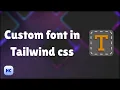 how to add custom font in tailwind css