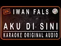 Download Lagu IWAN FALS - AKU DISINI - KARAOKE ORIGINAL AUDIO