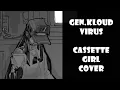 Download Lagu GEN.KLOUD - VIRUS - Cassette Girl AI cover