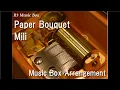 Paper Bouquet/Mili [Music Box] (Anime \