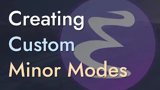Creating Custom Minor Modes - Learning Emacs Lisp