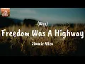 Freedom Was A Highway - Jimmie Allen (Lyrics)