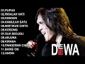 Download Lagu Dewa 19 (Full Album) + Lirik ~ Koleksi Lagu Terbaik Dewa 19 ~ Lagu Terpopuler Sepanjang Masa