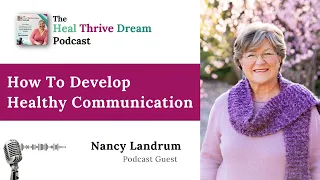 Podcast EP199 How To Develop Healthy Communication with Nancy