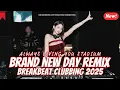 Lagu DJ BRAND NEW DAY BREAKBEAT STADIUM X ALWAYS LOVING YOU - DJ BREAKBEAT FULL BASS 2025 | TIKTOK VIRAL