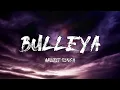Arijit Singh - Bulleya (Lyrics)