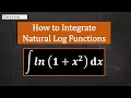 How to Integrate Natural Log Functions Using Integration by Parts