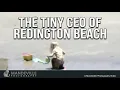 The tiny CEO of Redington Beach