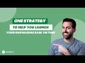 How to Launch Your Knowledge Base On Time