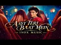 Aayi Teri Baat Mein ❤️ | Official Video | Palak Muchhal | Inox Music